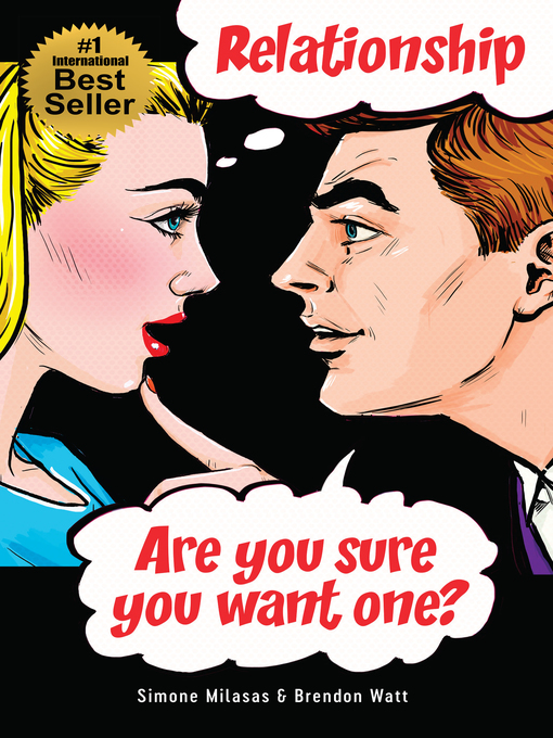 Title details for Relationship.  Are you sure you want one? by Simone Milasas & Brendon Watt - Available